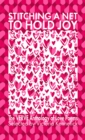 Stitching a Net to Hold Joy : The VERVE Anthology of Love Poems