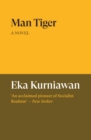 Man Tiger : A Novel