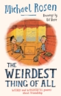 The Weirdest Thing of All