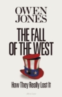 The Fall of the West : How They Really Lost It