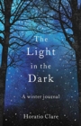 The Light in the Dark : A Winter Journal
