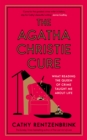The Agatha Christie Cure : What Reading the Queen of Crime Taught Me About Life