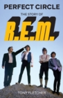 Perfect Circle : The Story of R.E.M.