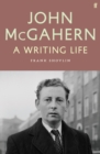 John McGahern : A Writing Life