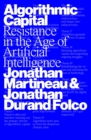 Algorithmic Capital : Resistance in the Age of Artificial Intelligence