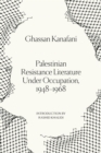 Palestinian Resistance Literature Under Occupation, 1948-1968