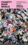 Charity Shop World : An investigation into community, consumption and waste