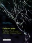 Fintech Capital : The Digital Transformation of Everyday Money and Finance